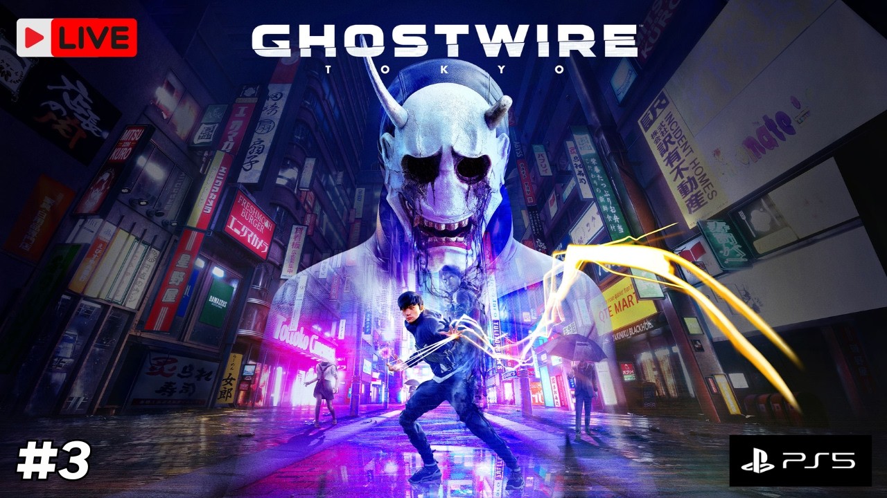 P3 | Ghostwire: Tokyo LIVE | Spirits, Powers & Tokyo Streets! | PS 5 1080P 60FPS