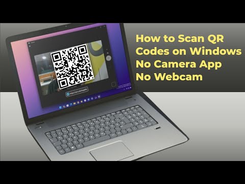 How to Scan QR Codes on Windows 11 | With or Without Webcam