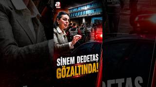 İşte Sinem Dedetaşın Gözaltına Alınma Görüntüsü A Haber