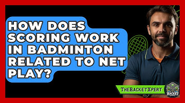 How Does Scoring Work In Badminton Related To Net Play? - The Racket Xpert