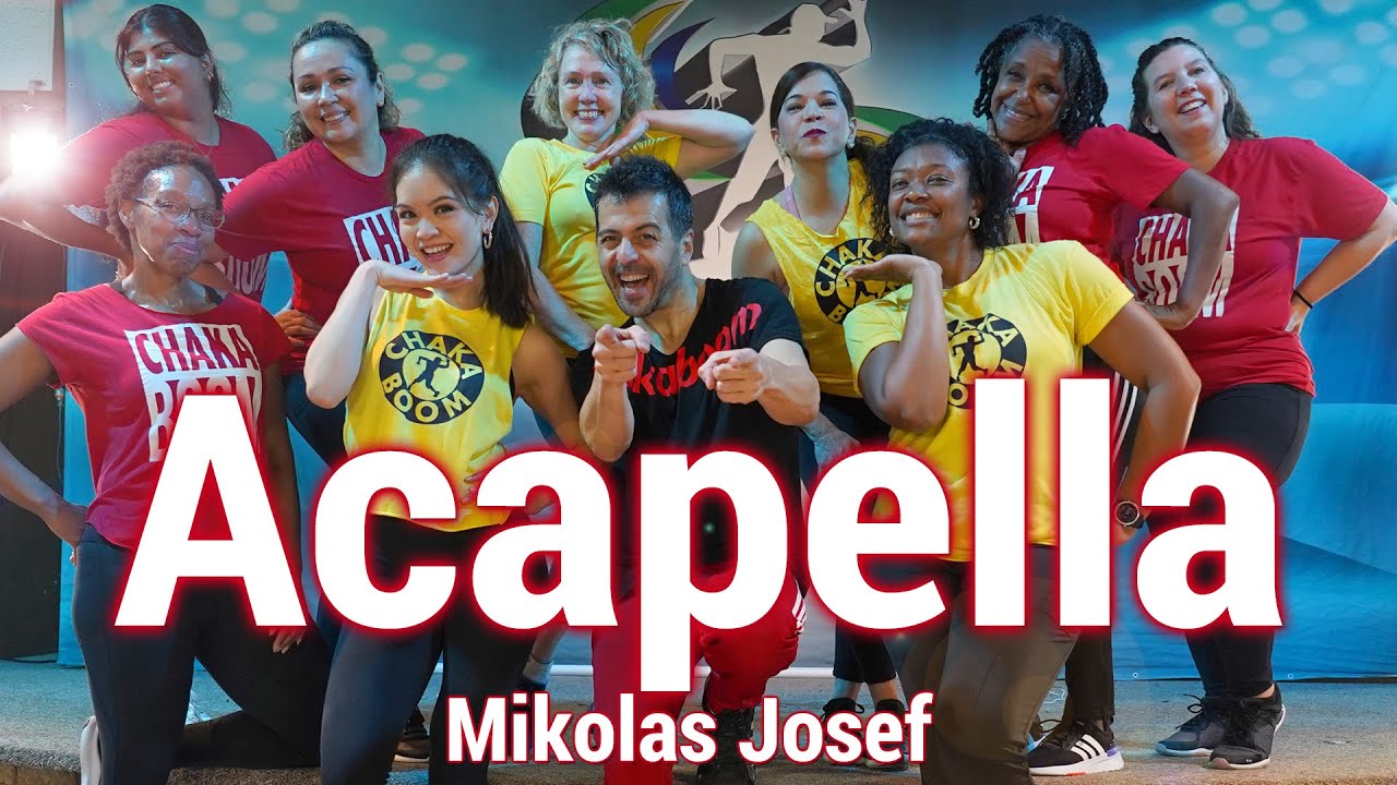 ACAPELLA   Mikolas Josef | Chakaboom Fitness  #Choreography #dance #zumba