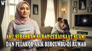 AKU SERAHKAN SURAT CERAI SAAT SUAMI DAN PELAKOR KEPERGOK ASIK BERCUMBU DI RUMAHKU❗❗
