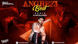 Angreji Beat ( Remix ) - DJ AD Reloaded | Gippy Grewal Feat. Honey Singh | Trending 2022