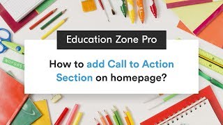 How to add CTA Section on homepage | Education Zone Pro WordPress Theme