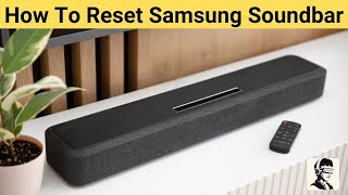 How to Reset Samsung Soundbar: Step-by-Step Guide
