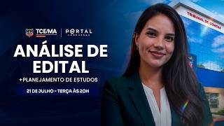 CONCURSO TCE/MA: ANÁLISE DE EDITAL + PLANEJAMENTO DE ESTUDOS