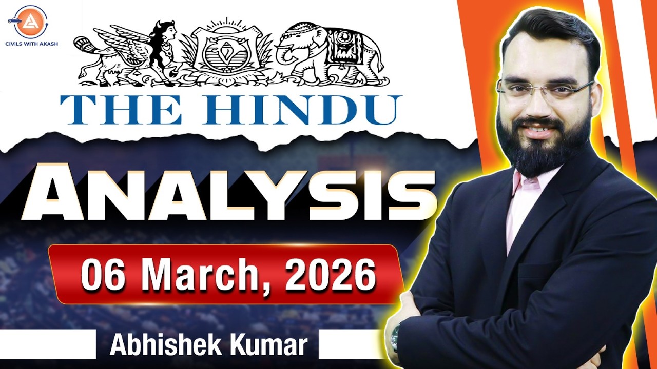 The Hindu Analysis for UPSC 06/03/2026] | Important Editorials & Current Affairs|