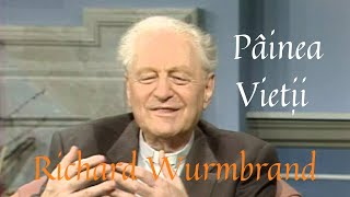 Richard Wurmbrand - Pâinea Vieții