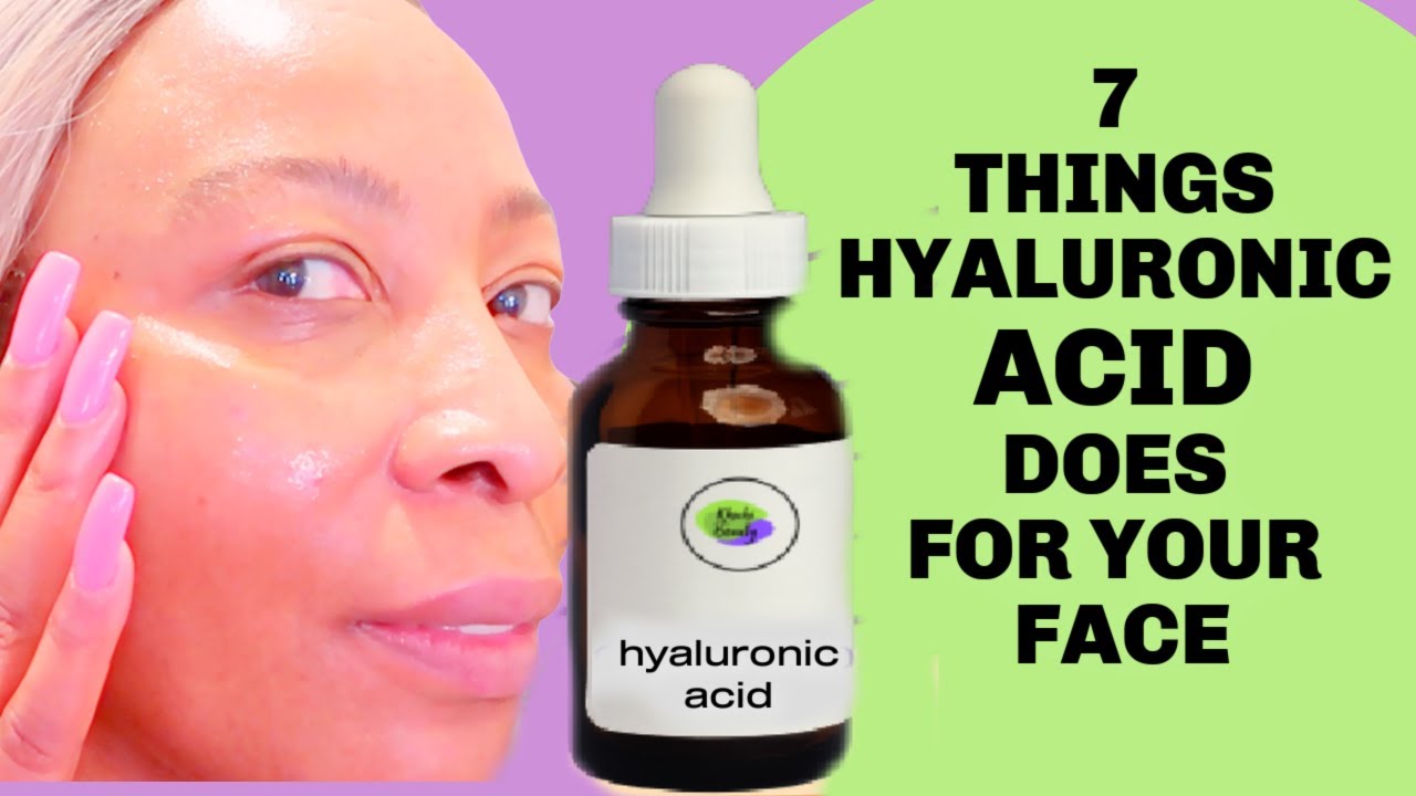 7 Things Hyaluronic Acid Does For Your Face YouTube