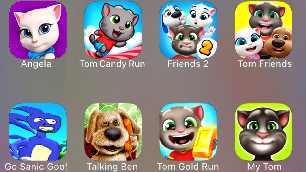Tom Friends 2, Angela, Tom Candy Run, Go Sanic Goo, Talking Ben, Tom Gold Run, My Tom, Tom Friends