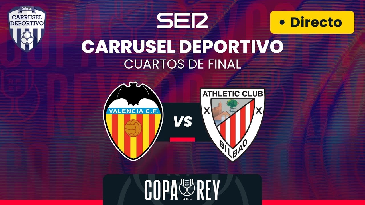 🏆⚽️ VALENCIA CF vs ATHLETIC CLUB | EN DIRECTO | Cuartos de Final de la ...