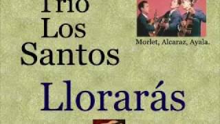 Trío Los Santos:  Llorarás -  (letra y acordes) chords