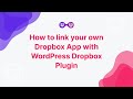How to link your own Dropbox App with WordPress Dropbox Plugin