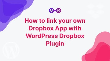 How to link your own Dropbox App with WordPress Dropbox Plugin