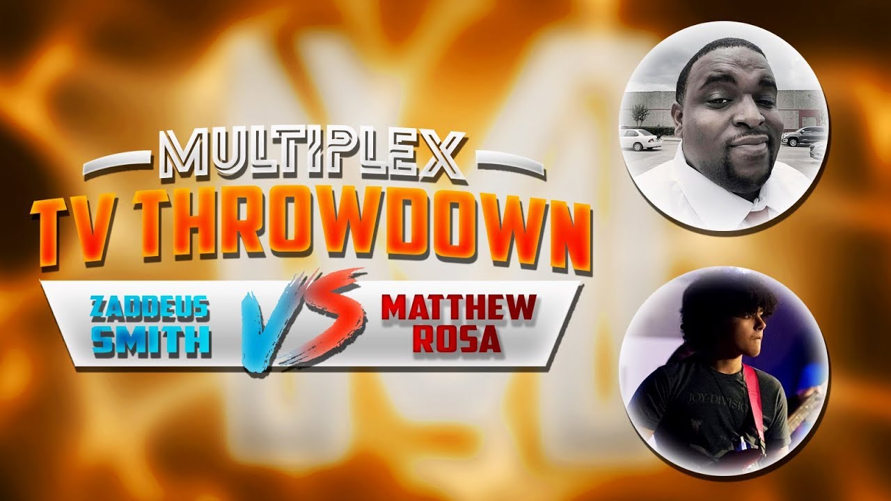 TV Throwdown: Zaddeus Smith vs Matthew Rosa