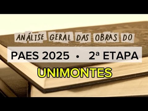 Análise geral das obras do PAES 2025 - 2ª ETAPA - UNIMONTES - YouTube