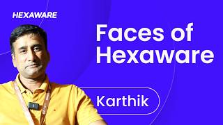 Faces of Hexaware - Karthik Subramaniam