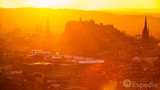 Edinburgh City Video Guide | Expedia