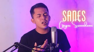 Download Lagu SANES - DENNY CAKNAN X GUYON WATON // COVER BY GUGUS SWANDANU MP3