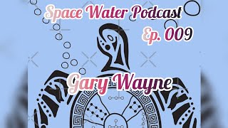 Gary Wayne, I Ching created by Dragon Gods to change Human's Fate? Space Water podcast ep. 009