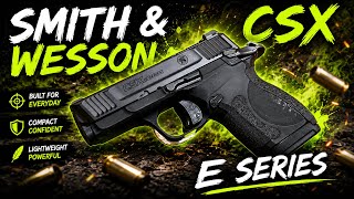 Smith and Wesson CSX E Series Review