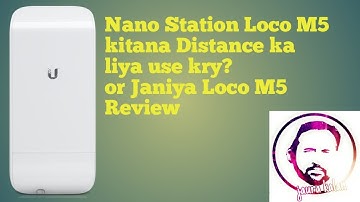 NanoStation Loco M5 Review (Urdu/Hindi)