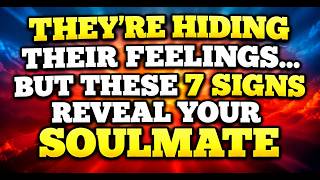 THEY’RE HIDING THEIR FEELINGS… BUT THESE 7 SIGNS REVEAL YOUR SOULMATE