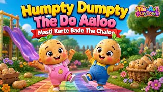 🥔 Humpty Dumpty The Do Aaloo! | Fun Kids Song | Tia Avi Playtown