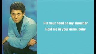Put Your Head On My Shoulder - Paul Anka Lyrics