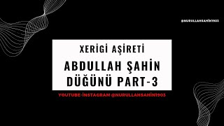 Xerigi Aşireti Abdullah Şahin Düğünü 𝗽𝗮𝗿𝘁 𝟯 04112023 Üğün Şiretdüğünü  Üğünleri