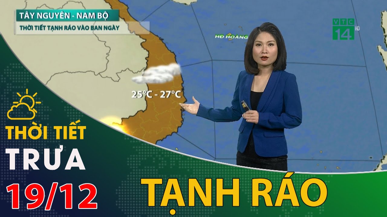 Thời tiết trưa chiều 19/12/2020: Tây Nguyên và Nam Bộ... - youtube