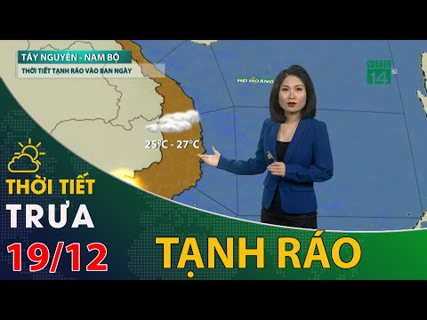 Video Thời tiết trưa chiều 19/12/2020: Tây Nguyên và Nam Bộ... - youtube