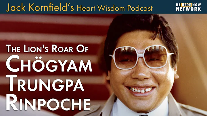 Jack Kornfield on the Lion's Roar of Chögyam Trungpa Rinpoche - Heart Wisdom Ep. 190 - DayDayNews