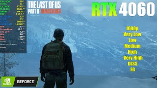 The Last of Us Part 2 : RTX 4060 - 1080p, DLSS, Frame Generation