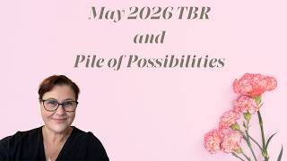 May 2026 TBR and Pile of Possibilities