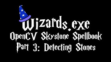 OpenCV Skystone Spellbook Part 3: Detecting Stones