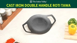 Cast Iron Double Handle Roti Tawa Rotidosa Tawa Pre-Seasoned Toxin-Free The Indus Valley