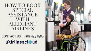 How to Book Special Assistance with Allegiant Airlines