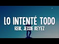 Reik, Jessie Reyez - Lo Intenté Todo (Letra/Lyrics)