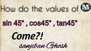 #Proof of the values of || cos45 degree || sin45 degree || tan45 degree ||