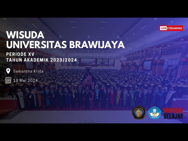 WISUDA PERIODE XV UNIVERSITAS BRAWIJAYA TAHUN AKADEMIK 2023/2024 class=