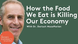 How the Food We Eat is Killing Our Economy | Doctor's Farmacy with Mark Hyman, M.D. EP16