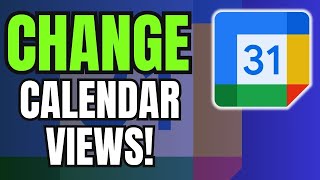 How to Switch to DIFFERENT Google Calendar Views FAST!