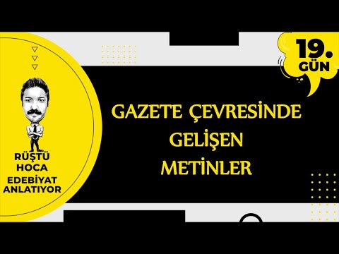 Gazete Çevresinde Gelişen Metinler | 100 Günde Edebiyat Kampı 19.Gün | RÜŞTÜ HOCA