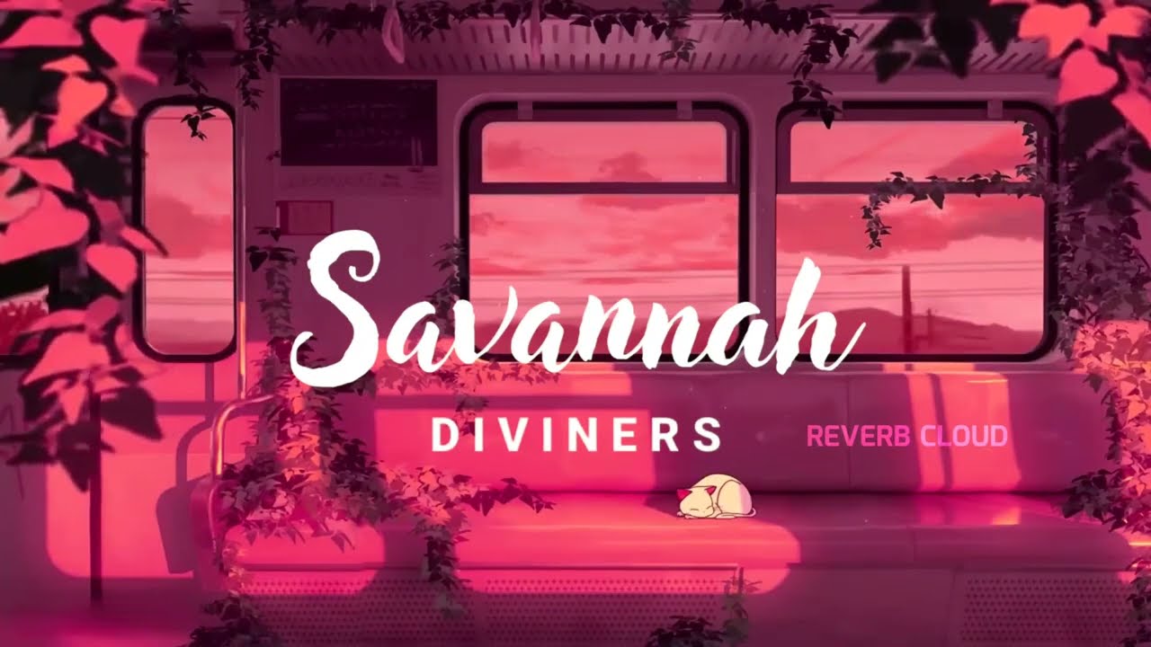 Diviners ft Philly K - Savannah { slowed + reverb }
