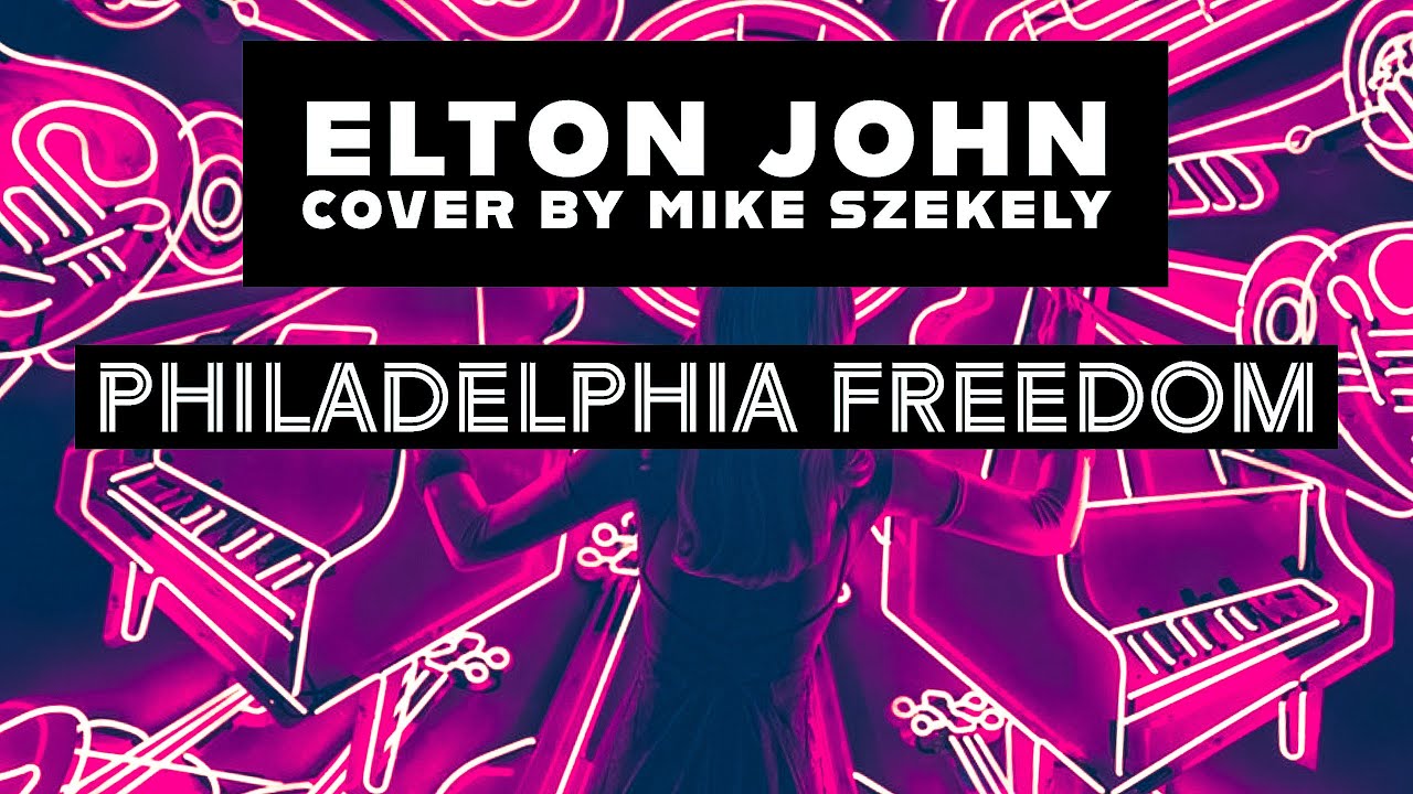 Philadelphia Freedom Elton John cover by Mike Szekely YouTube