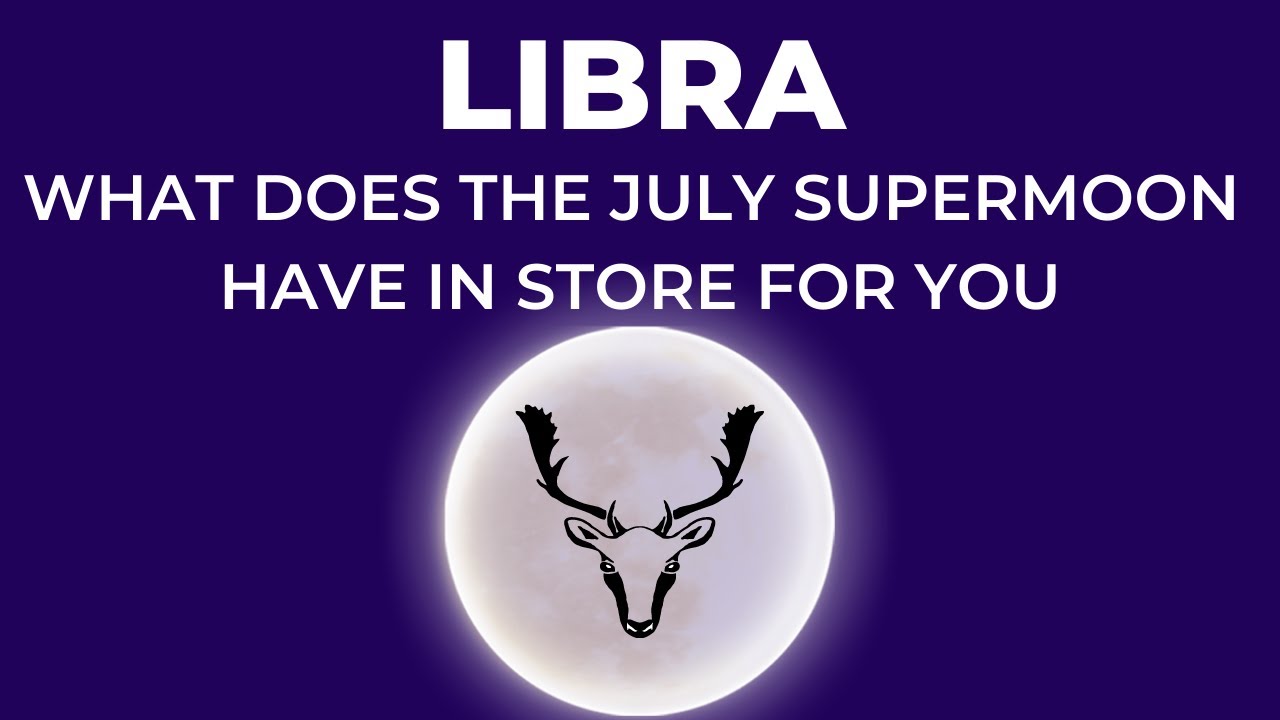 Libra♎ "A NEW ROMANTIC CYCLE BEGINS" 🌕Supermoon July 2022 Tarot Reading🦌