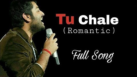 Arijit Singh: Tu Chale FULL Song | 