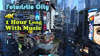 Futuristic City 4K 1 Hour Versionwith Music