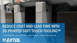 Reduce Cost and Lead Time with 3D Printed Soft Touch Tooling screenshot 5